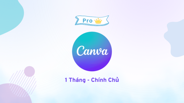 Canva Pro - Tài Khoản, gia hạn chính chủ