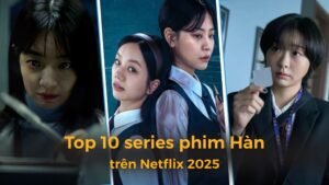 Top các series phim Hàn hay trên Netflix 2025