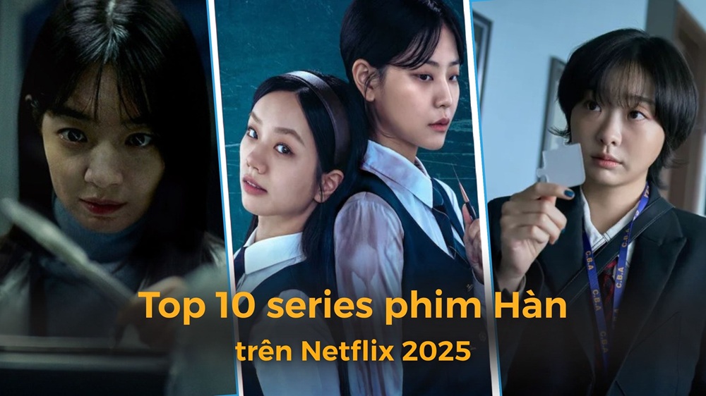 Top các series phim Hàn hay trên Netflix 2025